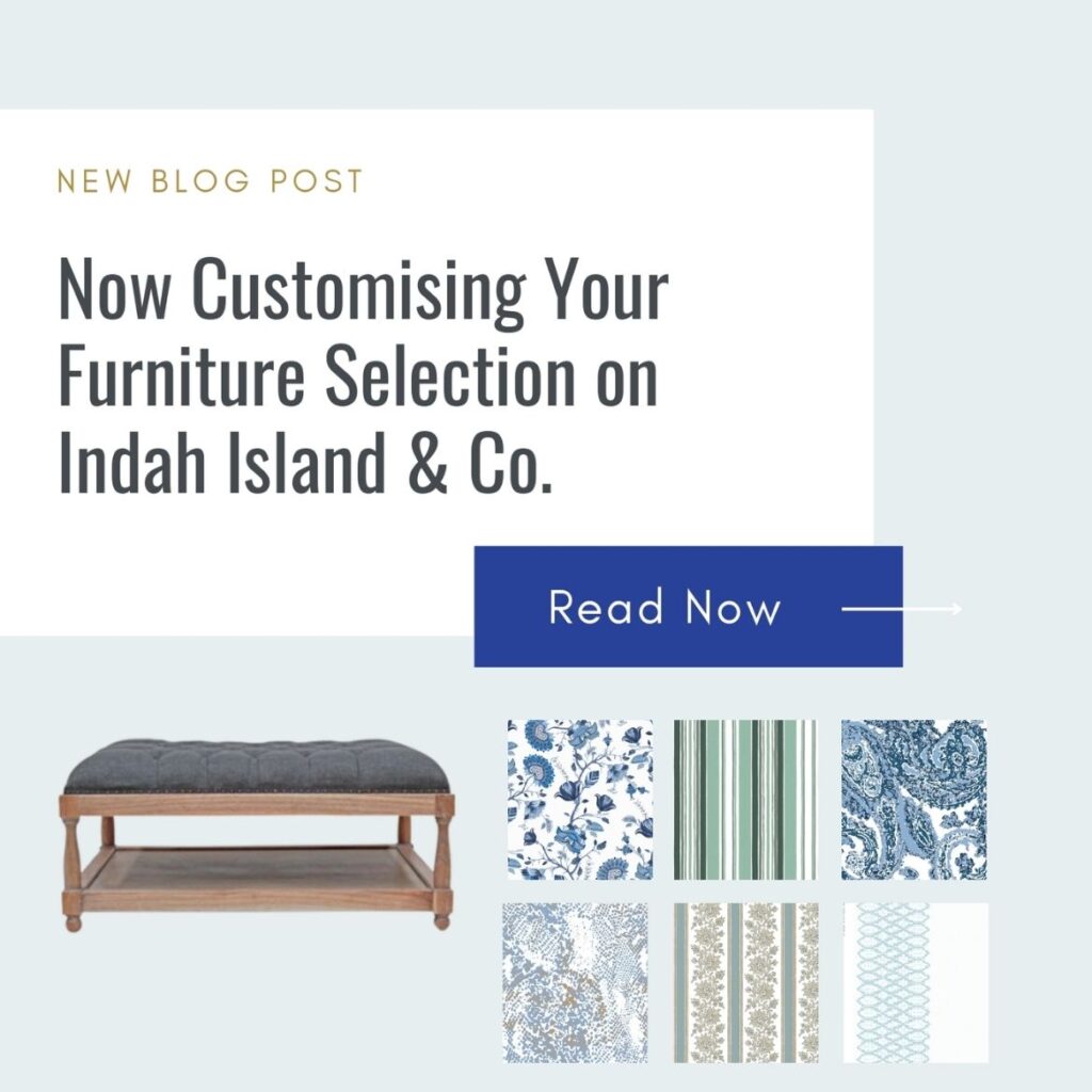 Now Customizing Your Furniture Selection on Indah Island & Co.
